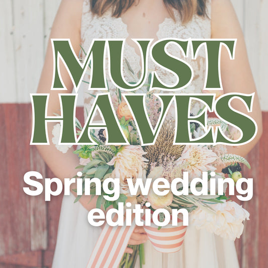 Spring Wedding Must Haves